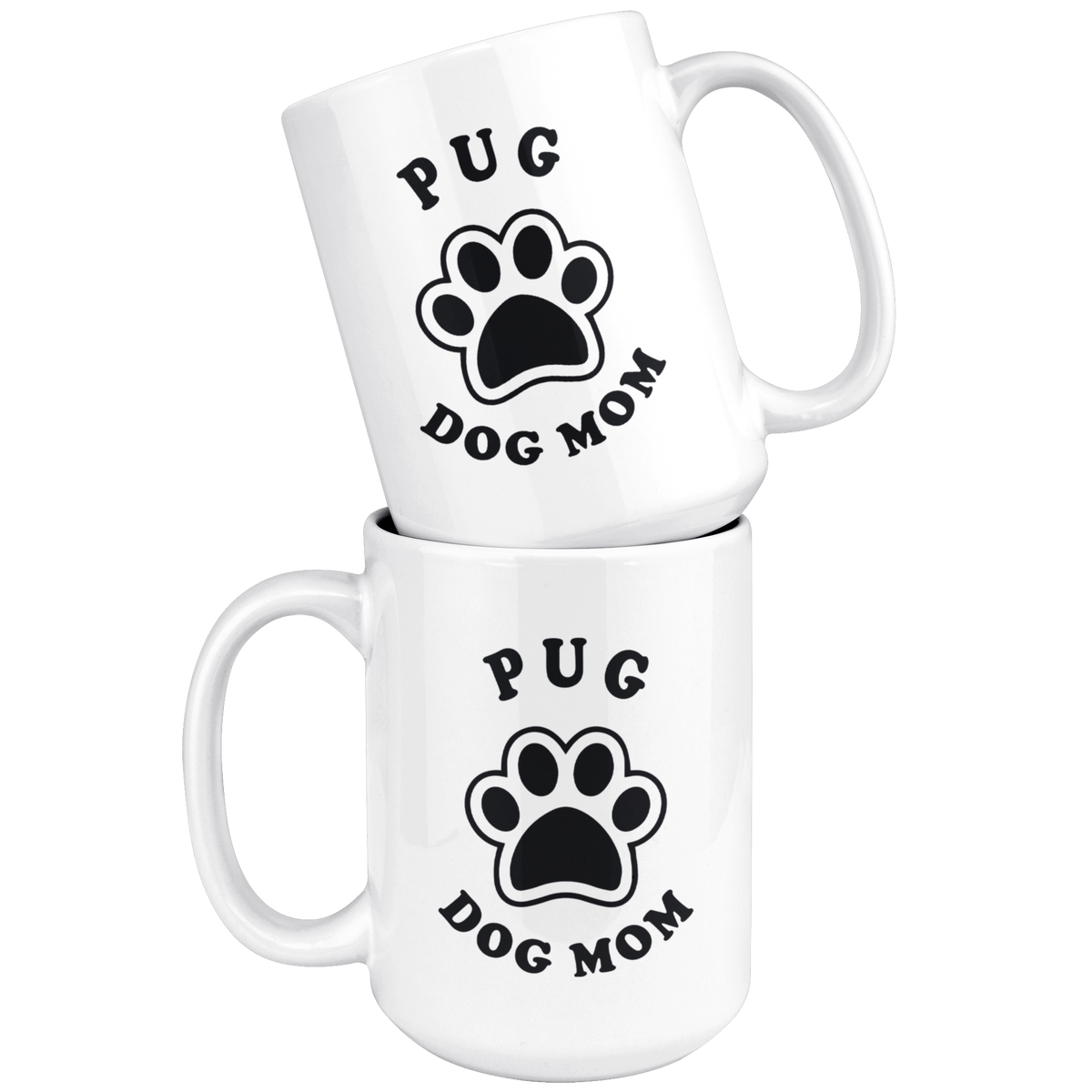 Pug Dog Mom Coffee / Tea Ceramic Mug - 11oz / 15oz Drinkware