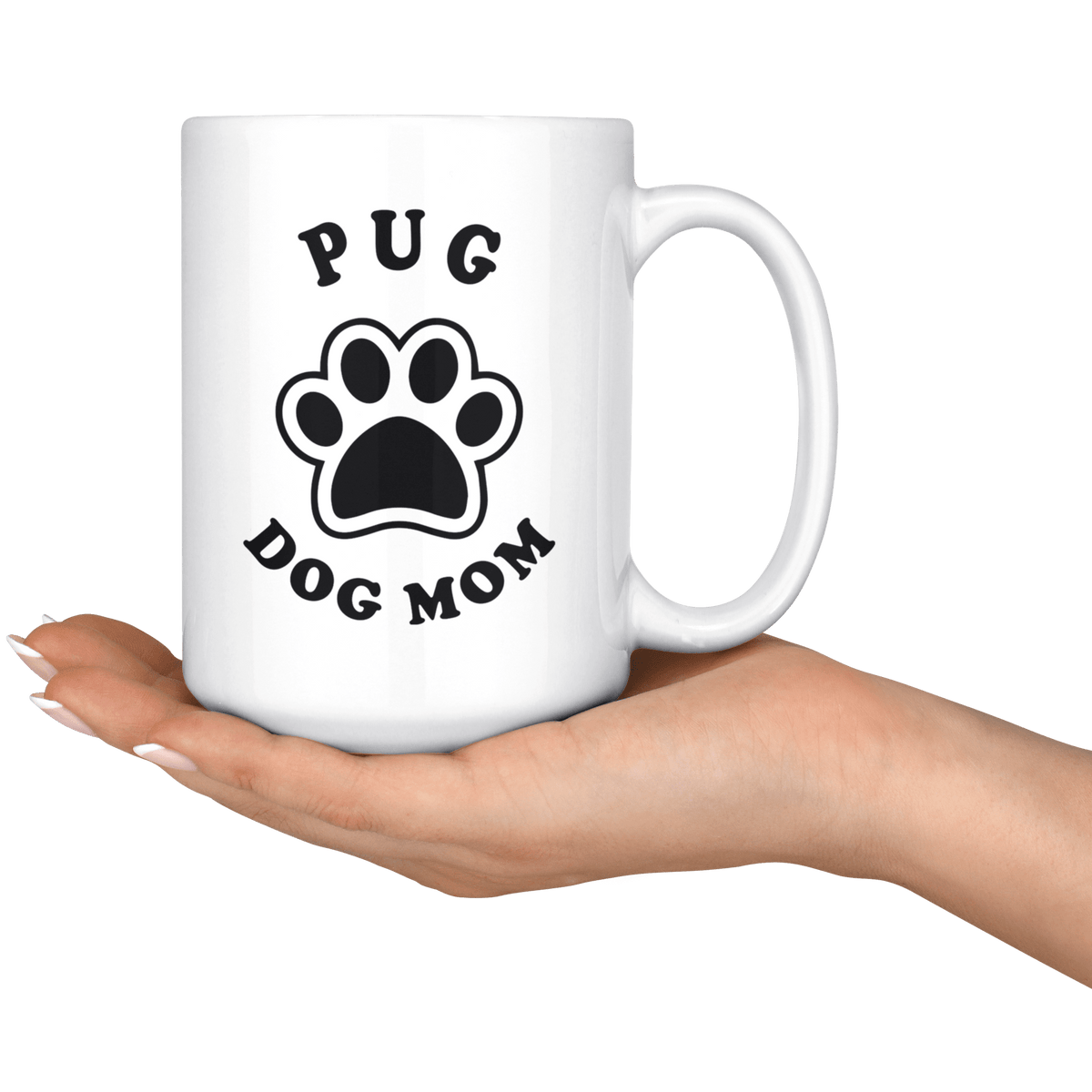 Pug Dog Mom Coffee / Tea Ceramic Mug - 11oz / 15oz Drinkware