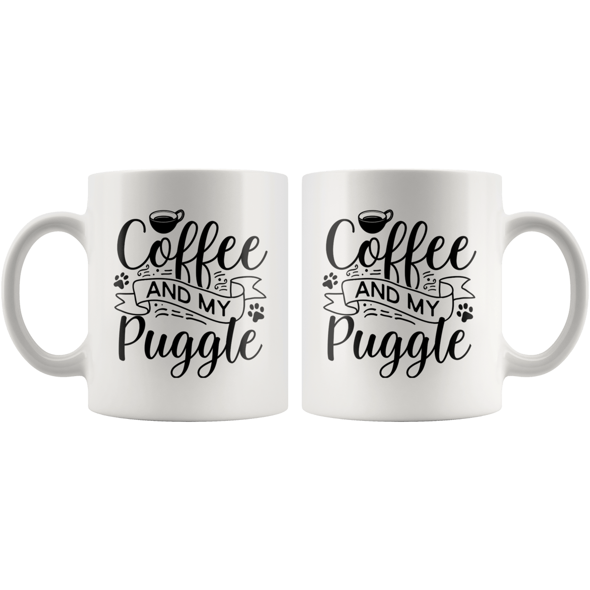Puggle Coffee and my Dog Coffee / Tea Ceramic Mug - 11oz / 15oz Drinkware