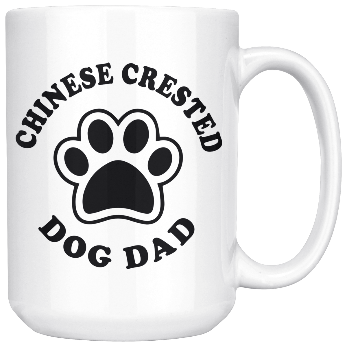 Chinese Crested Dog Dad Coffee / Tea Ceramic Mug - 11oz / 15oz