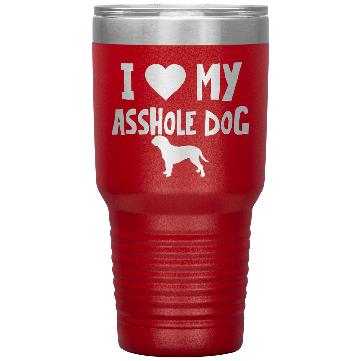 I Love My Asshole Dogue de Bordeaux Dog 30 Oz Vacuum Tumbler