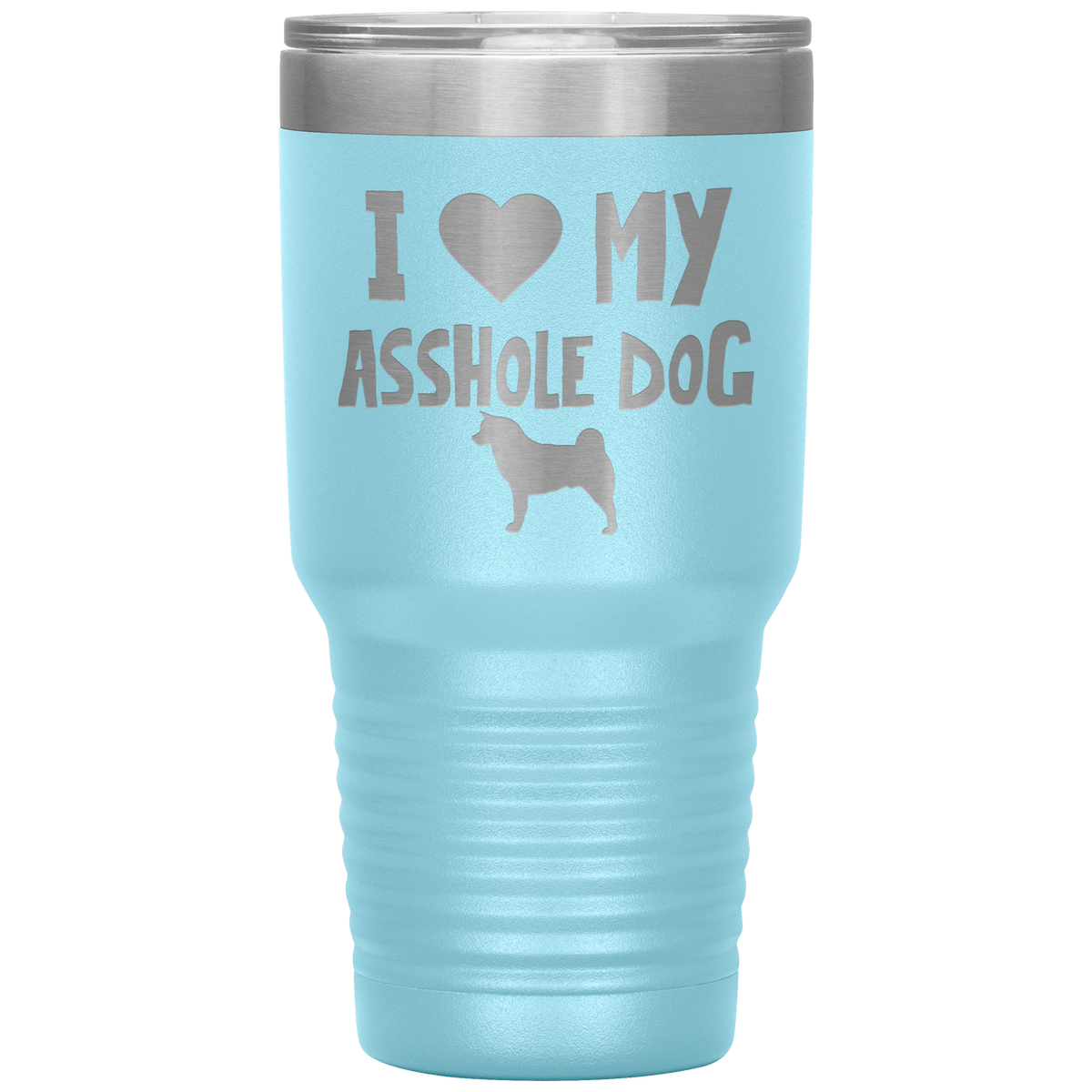 I Love My Asshole Akita Dog 30 Oz Vacuum Tumbler