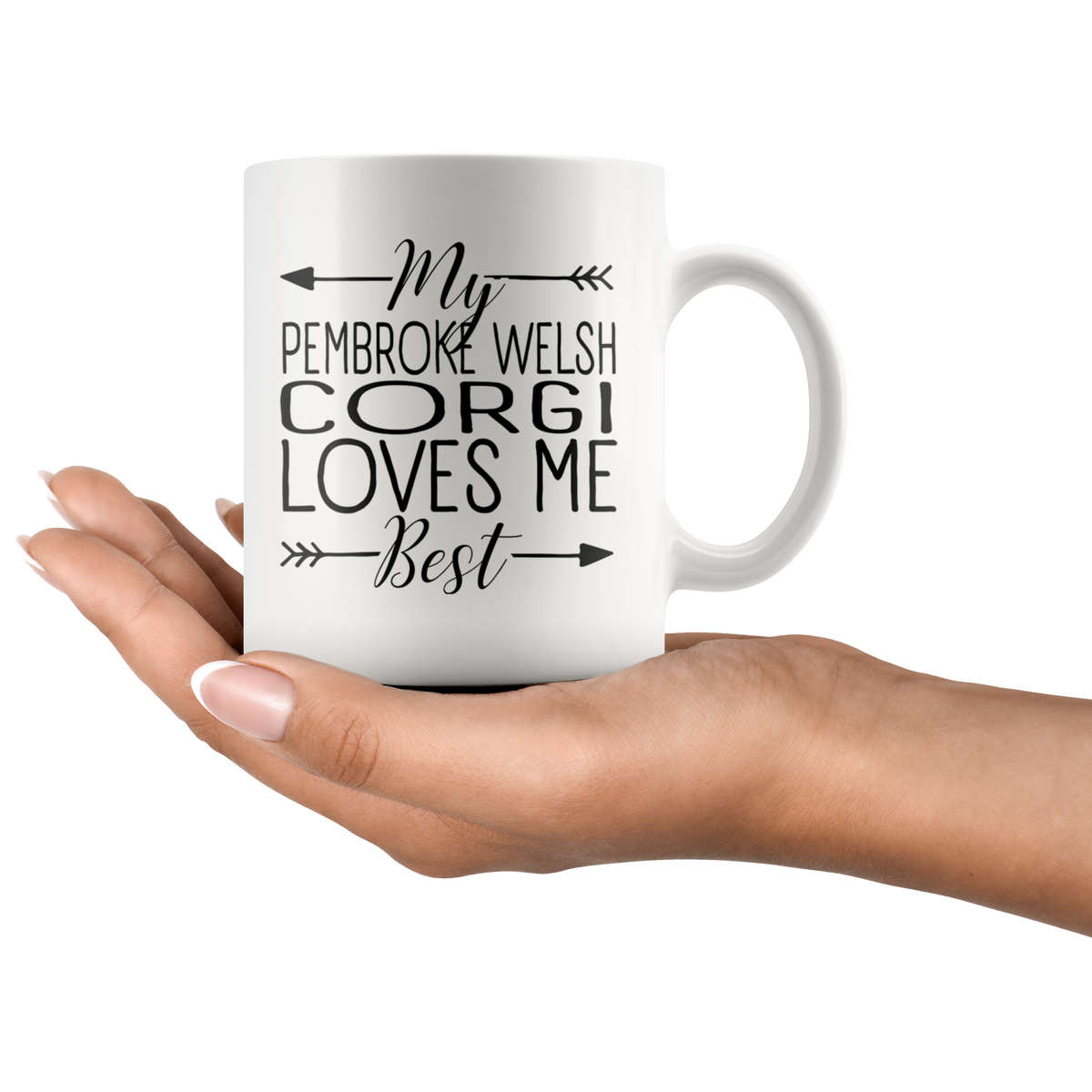 My Pembroke Welsh Corgi Loves Me Best Coffee / Tea Ceramic Mug - 11oz / 15oz