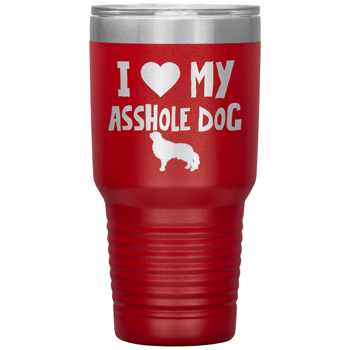 I Love My Asshole English Toy Spaniel Dog 30 Oz Vacuum Tumbler