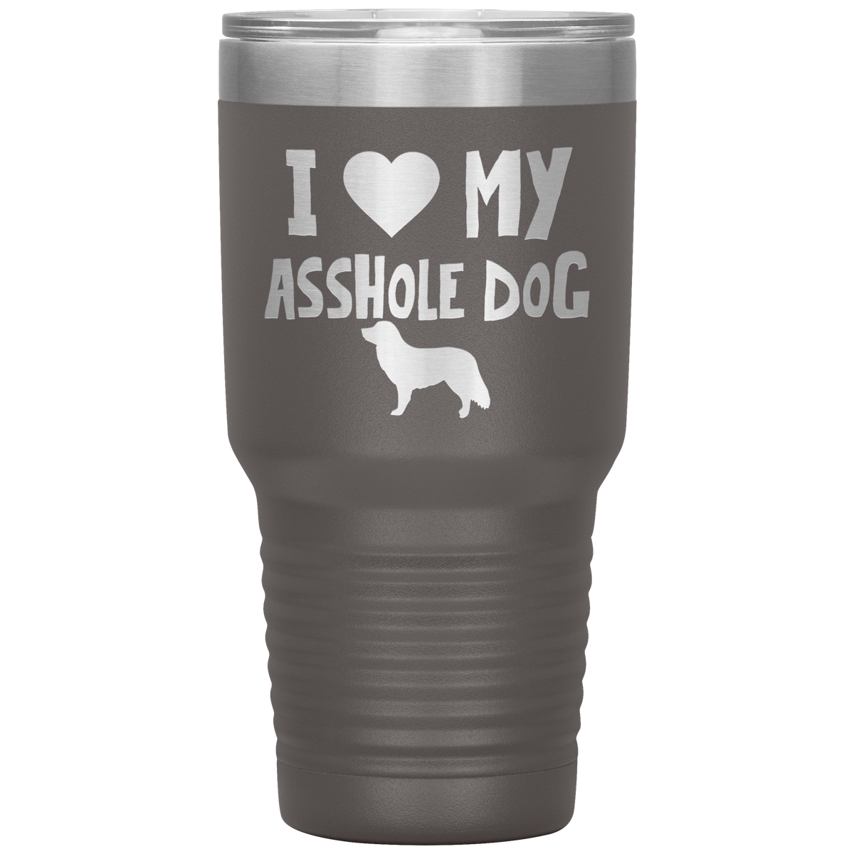 I Love My Asshole Duck Tolling Retriever Dog 30 Oz Vacuum Tumbler