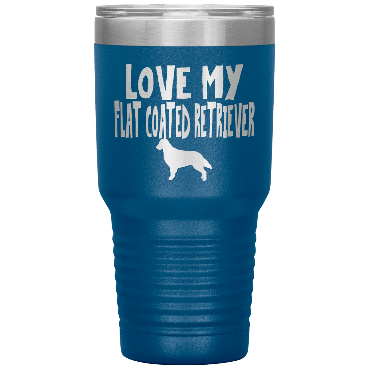 Love My Flat Coated Retriever 30 Oz Vacuum Tumbler