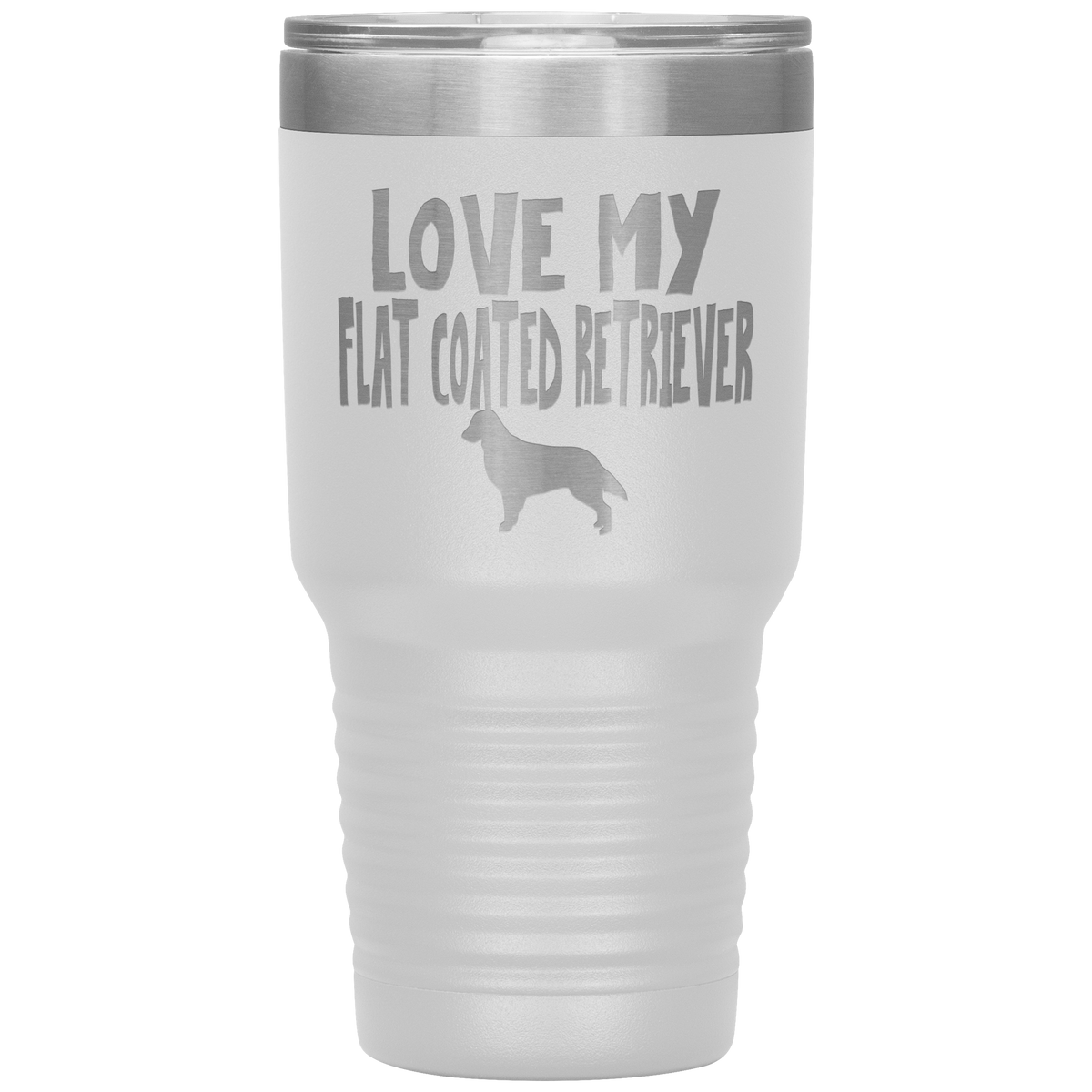 Love My Flat Coated Retriever 30 Oz Vacuum Tumbler