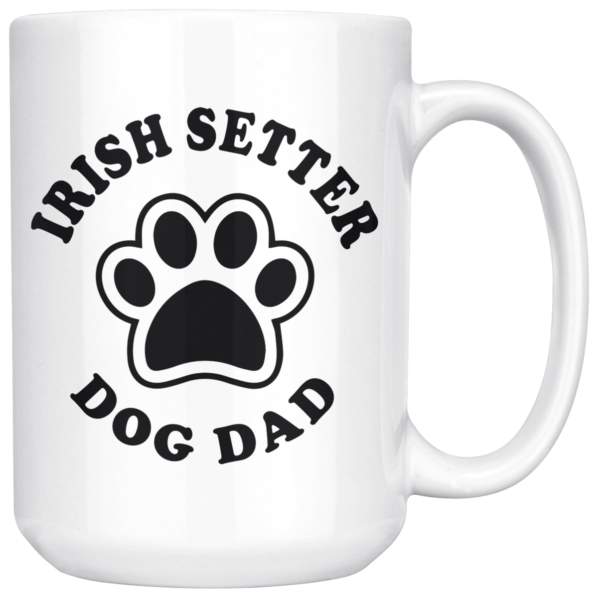 Irish Setter Dog Dad Coffee / Tea Ceramic Mug - 11oz / 15oz