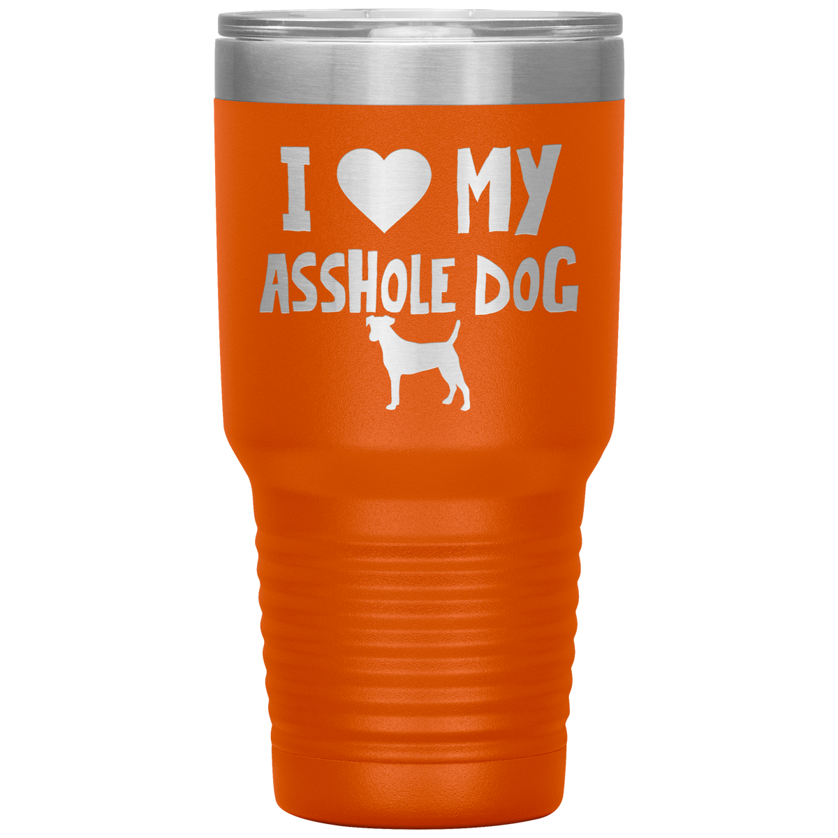 I Love My Asshole Fox Terrier Dog 30 Oz Vacuum Tumbler