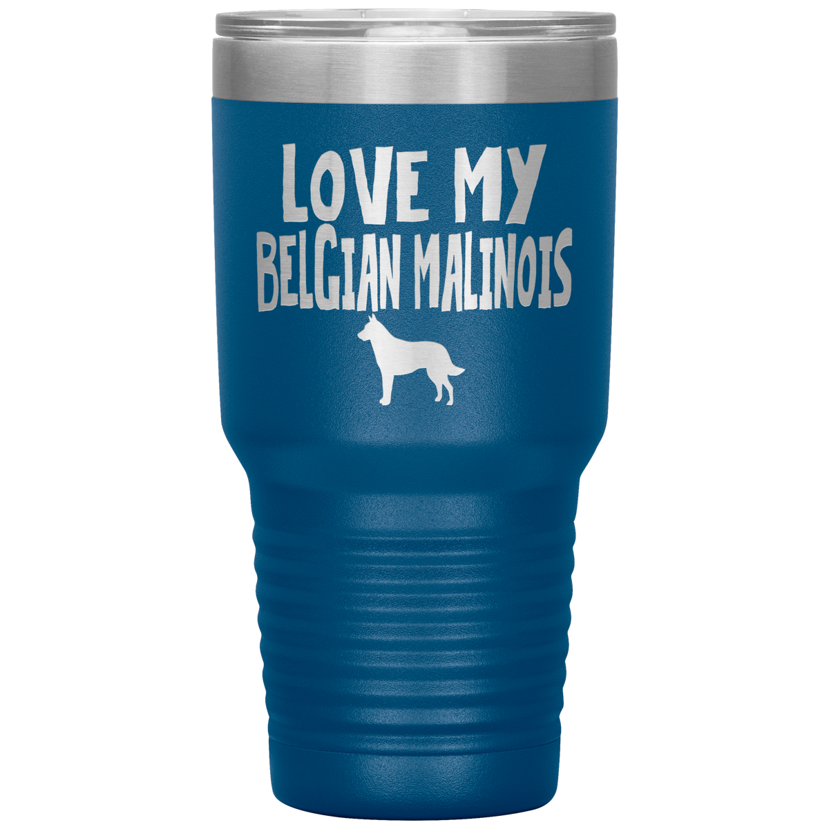 Love My Belgian Malinois 30 Oz Vacuum Tumbler