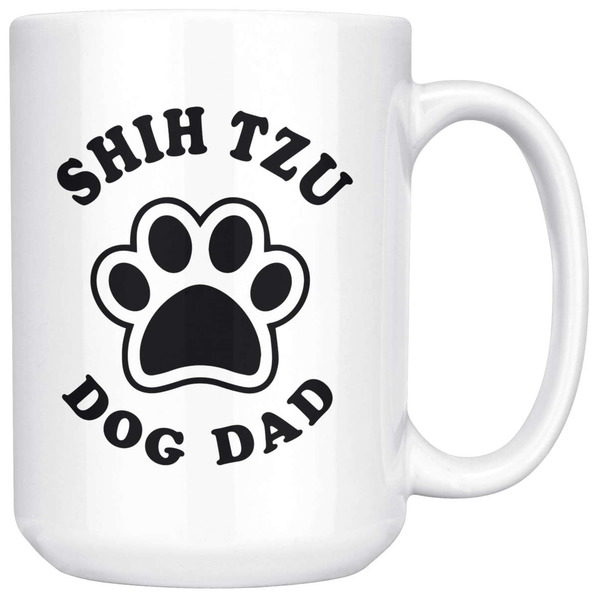 Shih Tzu Dog Dad Coffee / Tea Ceramic Mug - 11oz / 15oz