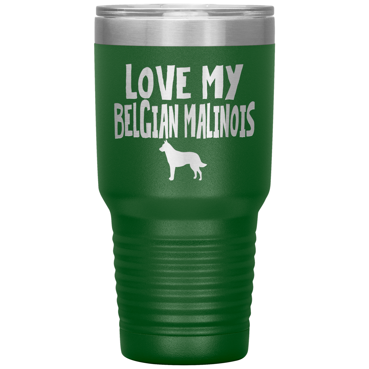 Love My Belgian Malinois 30 Oz Vacuum Tumbler