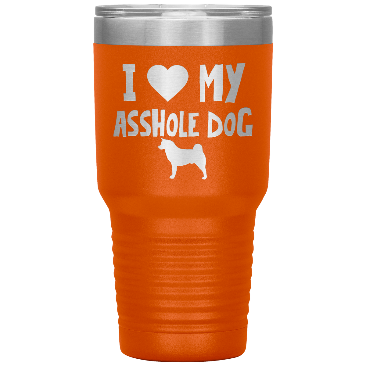 I Love My Asshole Akita Dog 30 Oz Vacuum Tumbler