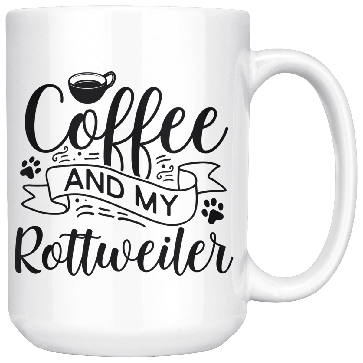 Rottweiler Coffee and my Dog Coffee / Tea Ceramic Mug - 11oz / 15oz Drinkware 15oz Mug