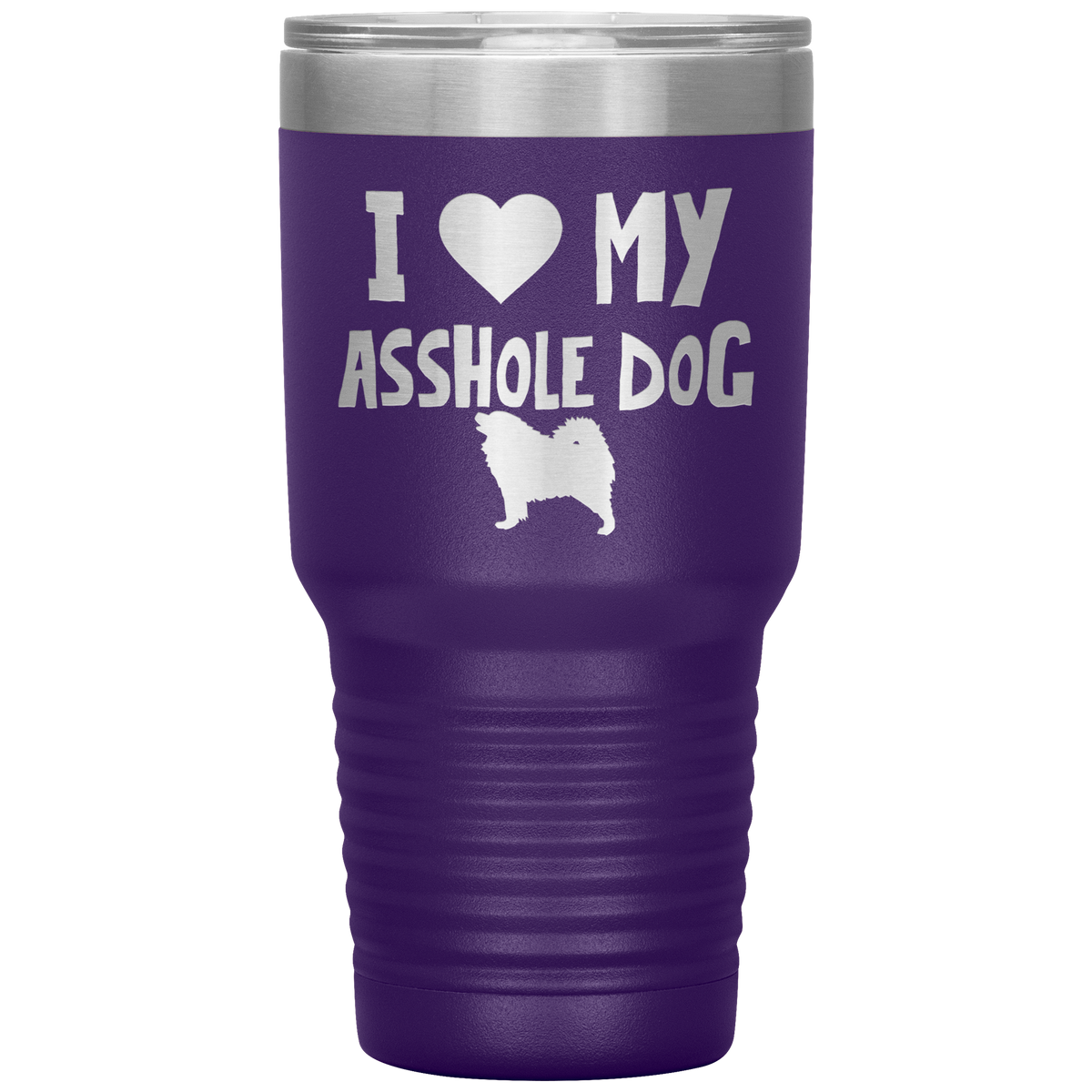 I Love My Asshole Samoyed Dog 30 Oz Vacuum Tumbler