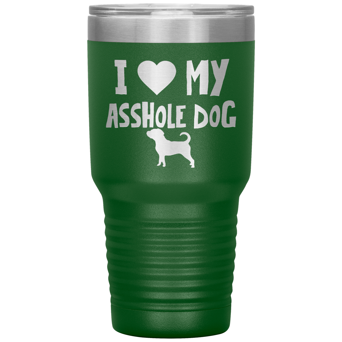 I Love My Asshole Puggle Dog 30 Oz Vacuum Tumbler
