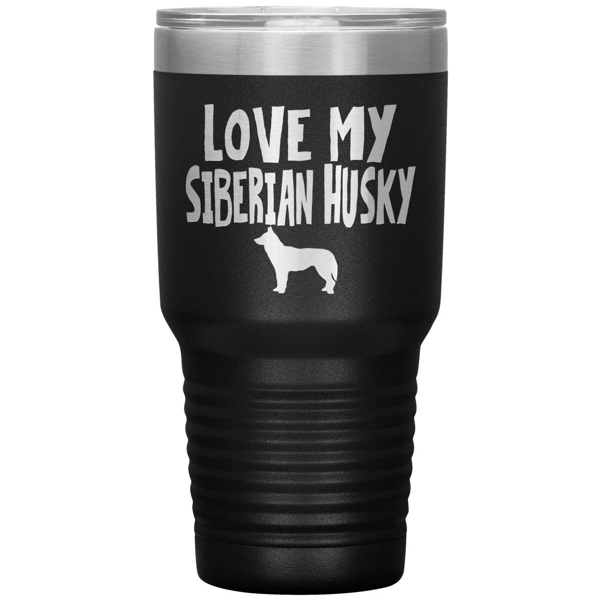Love My Siberian Husky 30 Oz Vacuum Tumbler