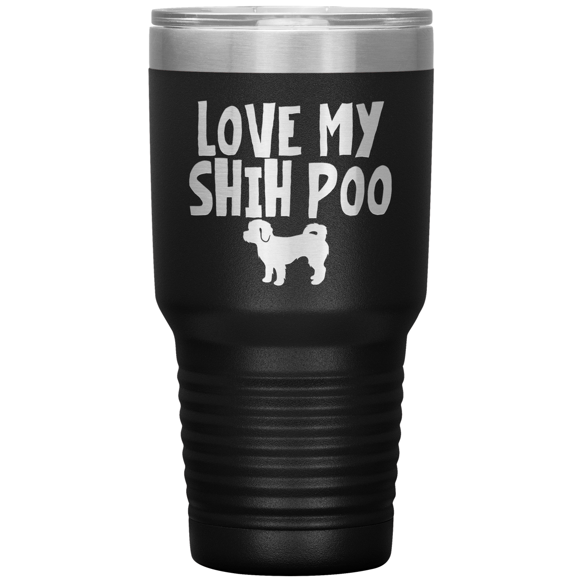 Love My Shih Poo 30 Oz Vacuum Tumbler