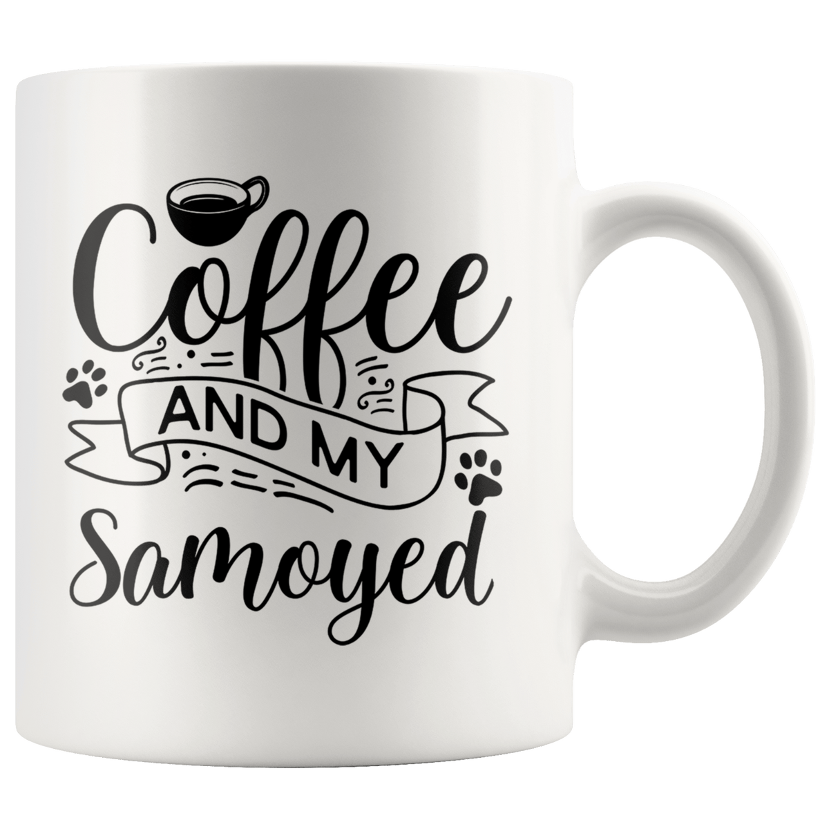 Samoyed Coffee and my Dog Coffee / Tea Ceramic Mug - 11oz / 15oz Drinkware 11oz Mug