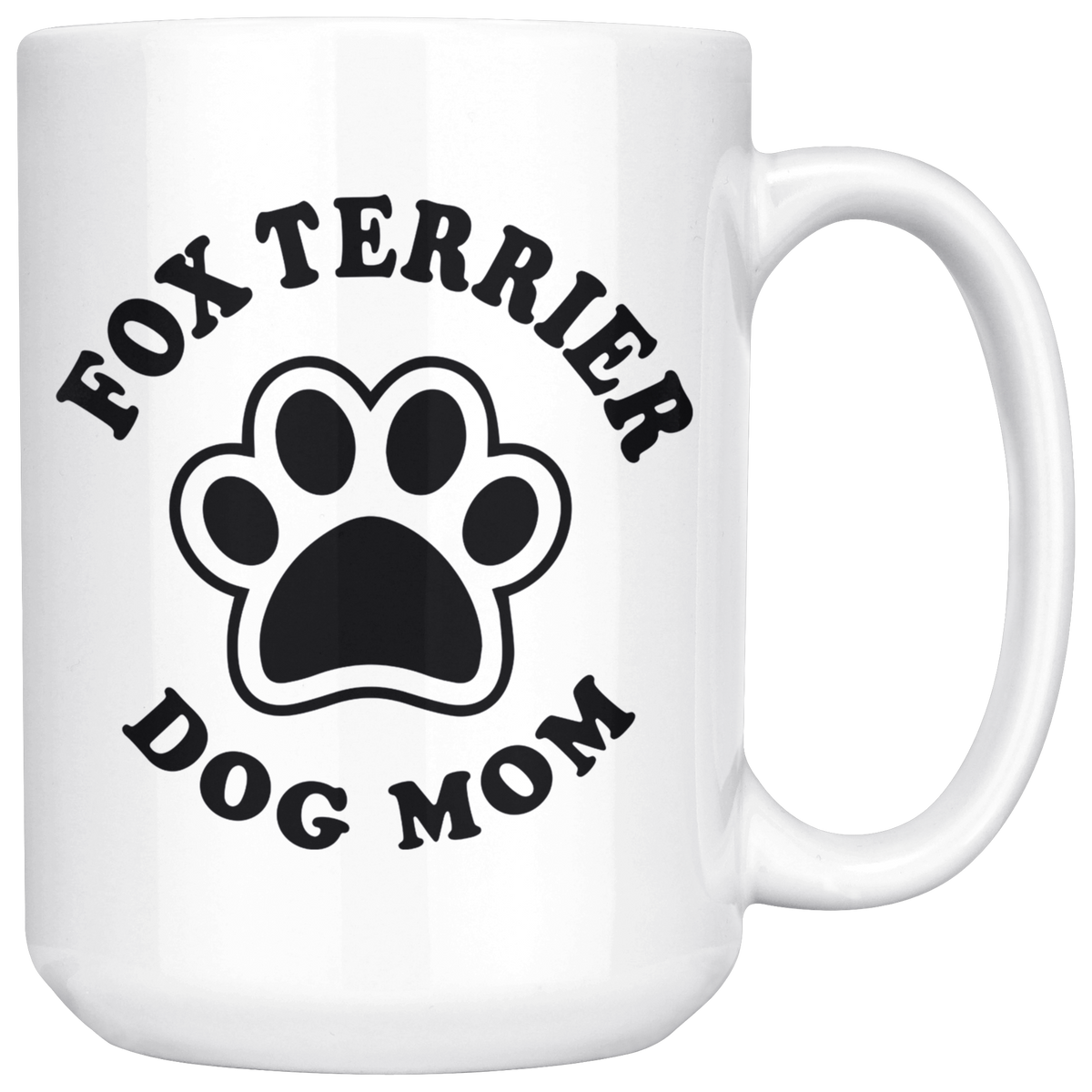 Fox Terrier Dog Mom Coffee / Tea Ceramic Mug - 11oz / 15oz