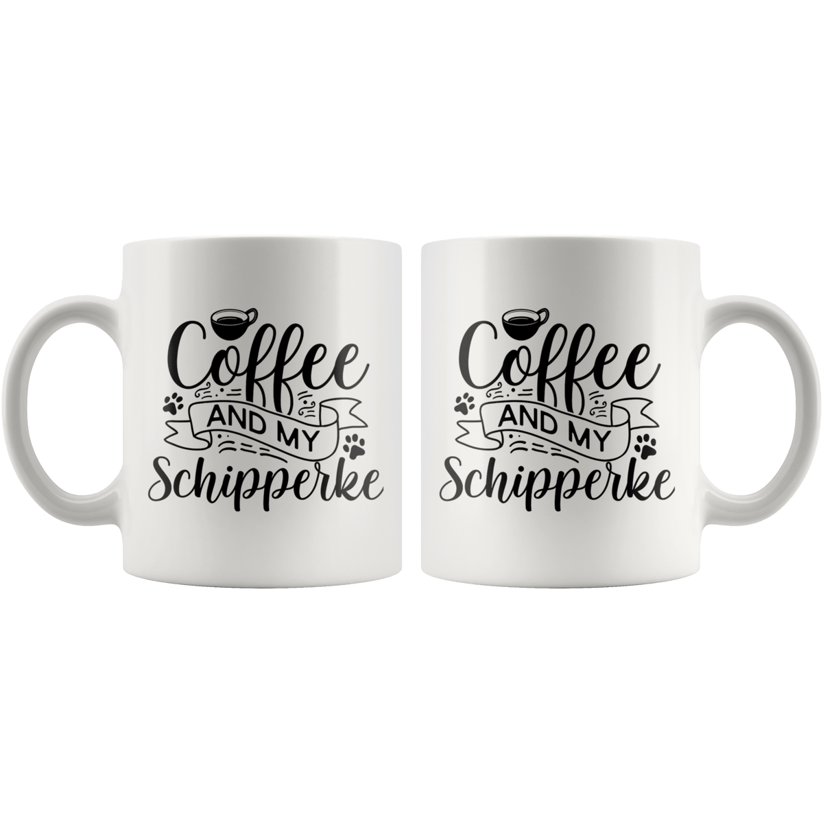 Schipperke Coffee and my Dog Coffee / Tea Ceramic Mug - 11oz / 15oz Drinkware