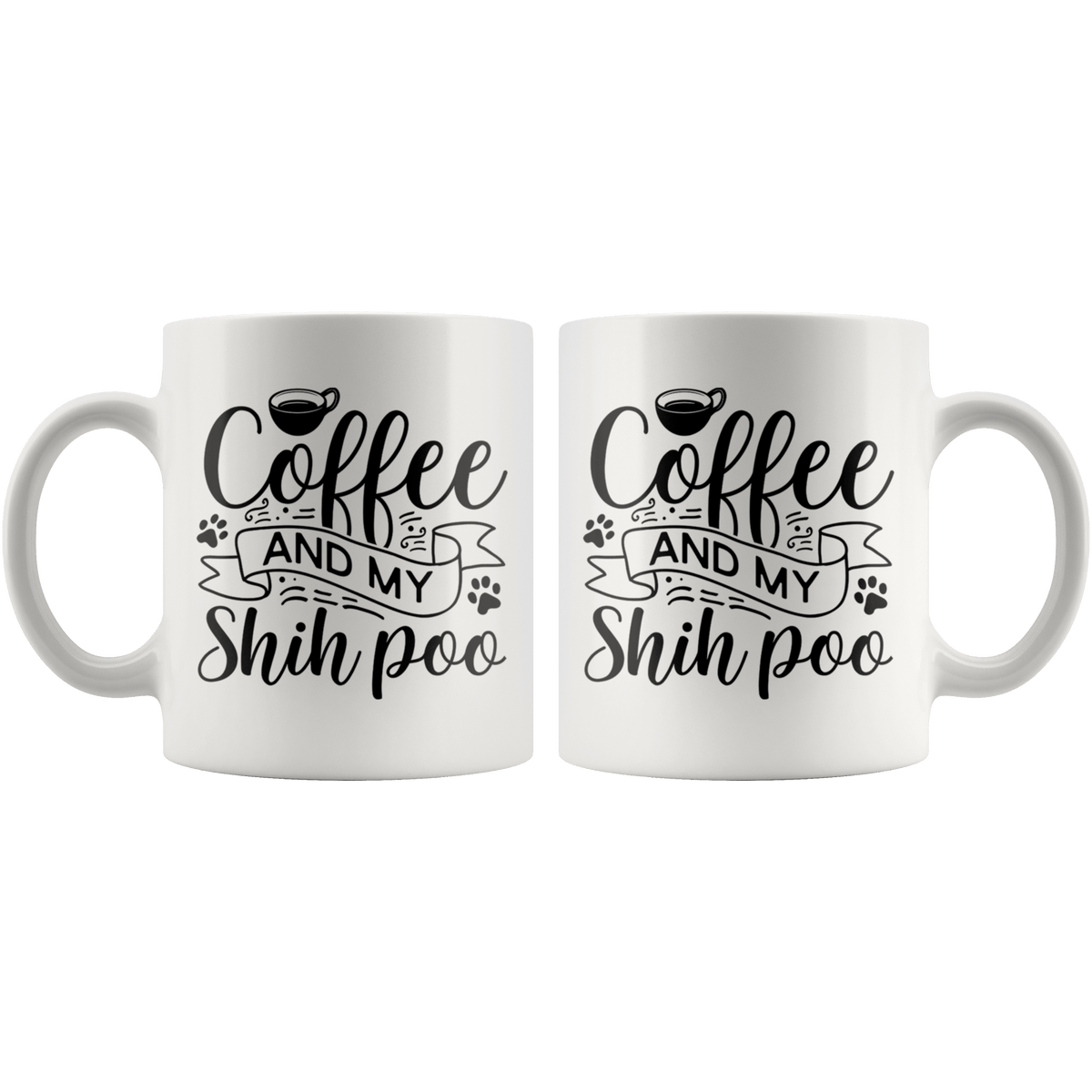 Shih Poo Coffee and my Dog Coffee / Tea Ceramic Mug - 11oz / 15oz Drinkware