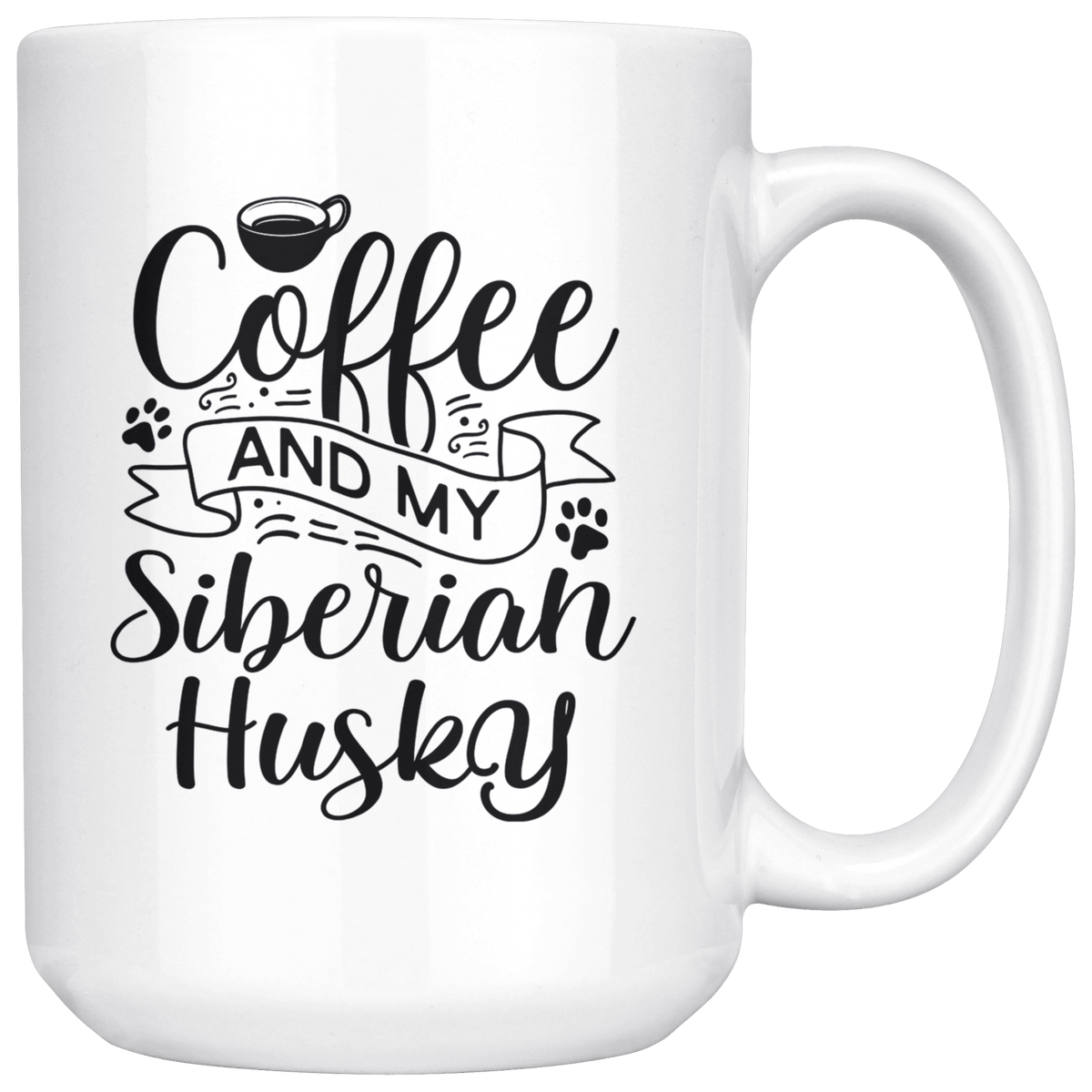 Siberian Husky Coffee and my Dog Coffee / Tea Ceramic Mug - 11oz / 15oz Drinkware 15oz Mug