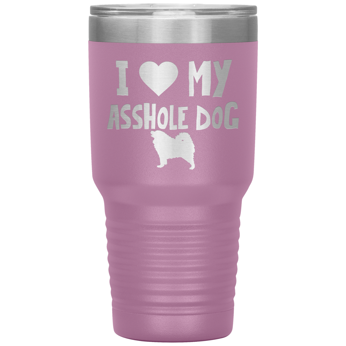 I Love My Asshole Samoyed Dog 30 Oz Vacuum Tumbler