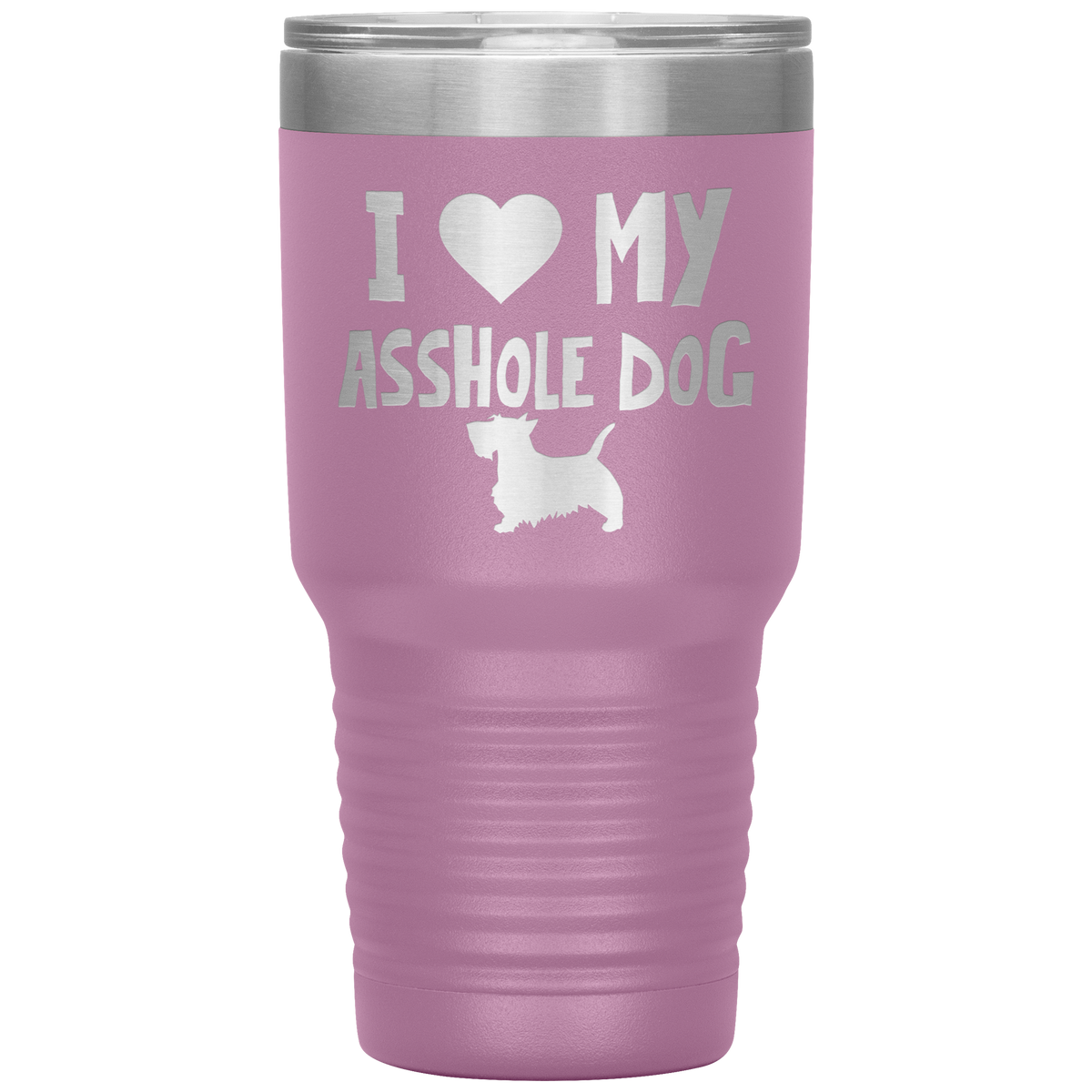 I Love My Asshole Scottie Dog 30 Oz Vacuum Tumbler