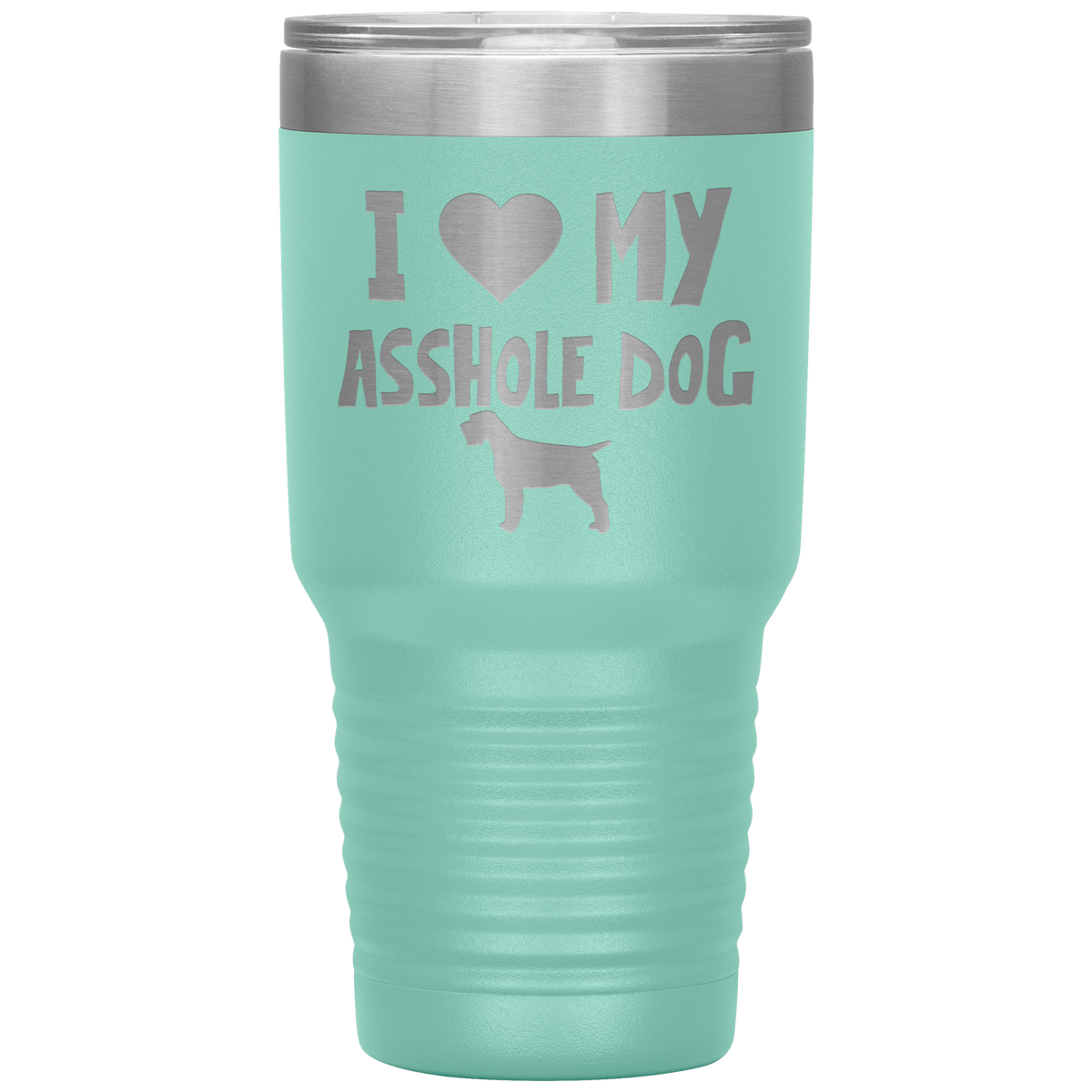 I Love My Asshole Wirehaired Pointing Griffon Dog 30 Oz Vacuum Tumbler