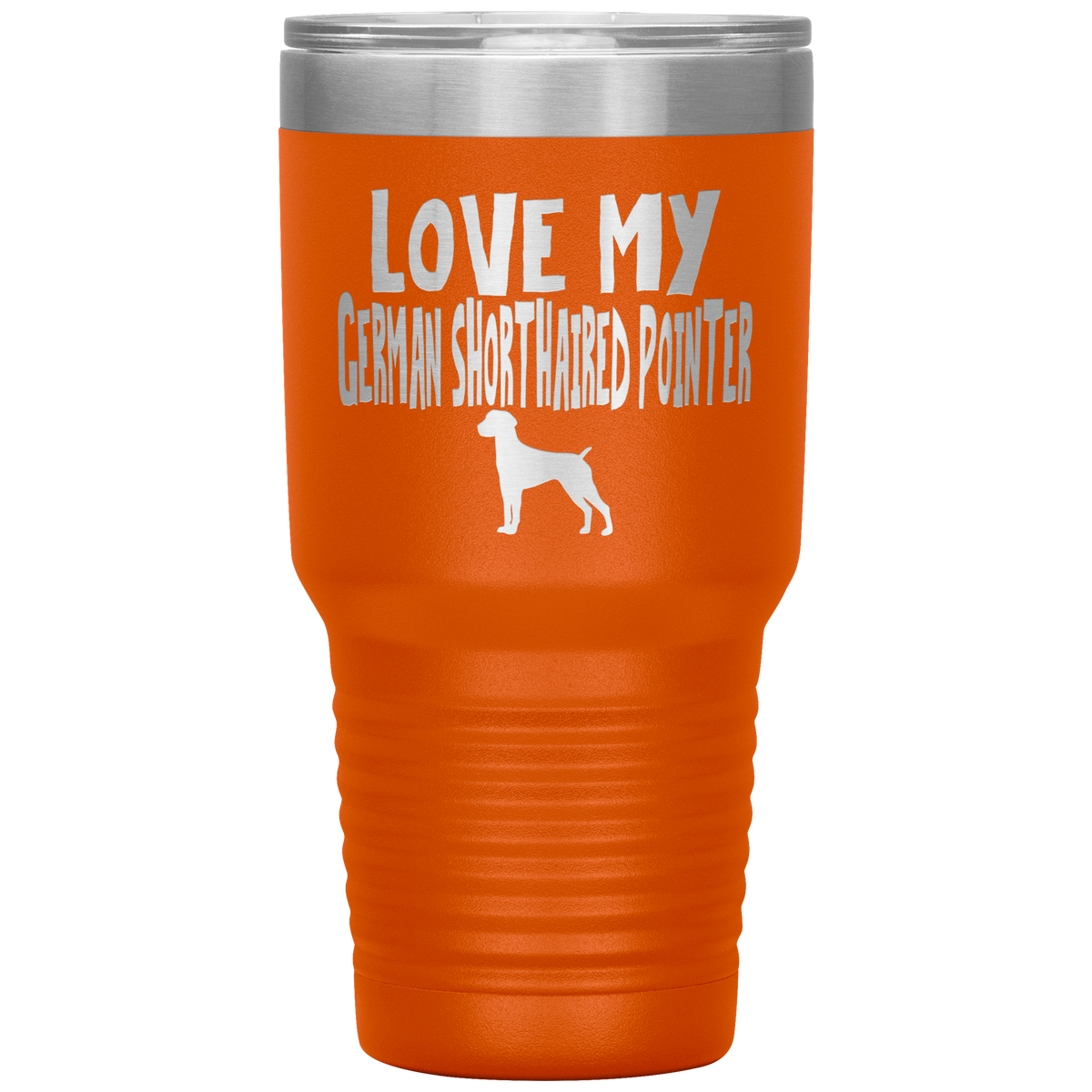 Love My German Shorthaired Pointer 30 Oz Vacuum Tumbler