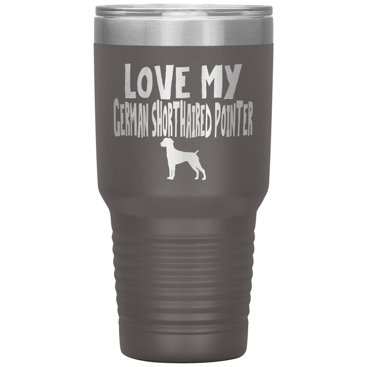 Love My German Shorthaired Pointer 30 Oz Vacuum Tumbler