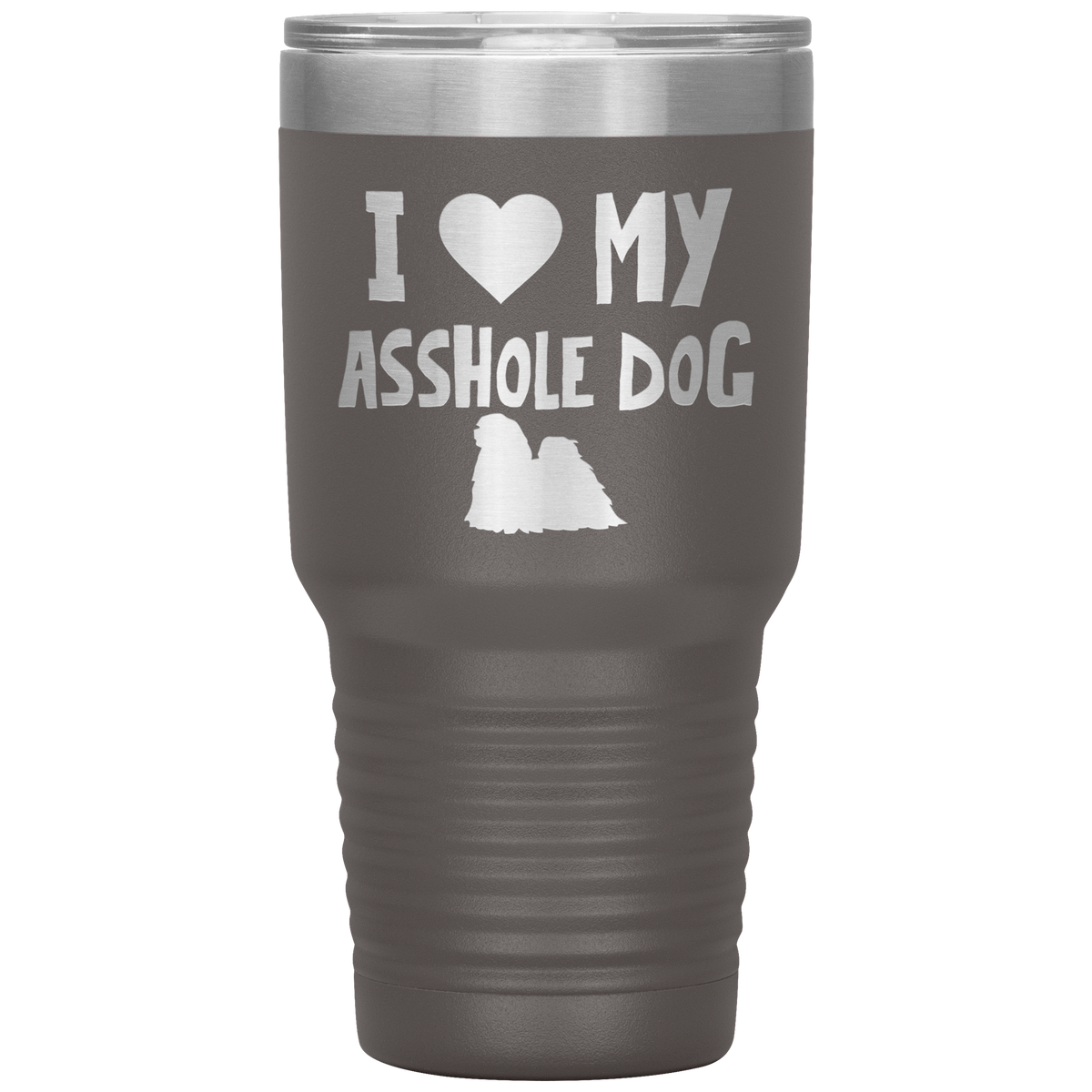I Love My Asshole Lhasa Apso Dog 30 Oz Vacuum Tumbler