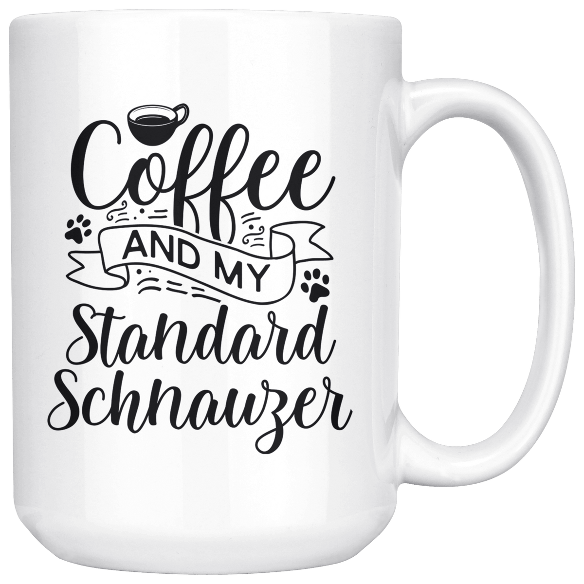 Standard Schnauzer Coffee and my Dog Coffee / Tea Ceramic Mug - 11oz / 15oz Drinkware 15oz Mug