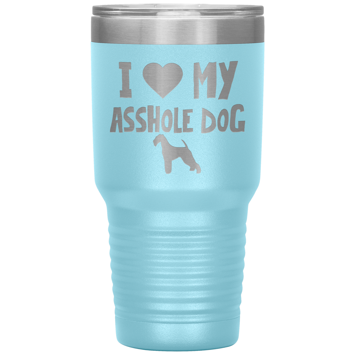 I Love My Asshole Airedale Terrier Dog 30 Oz Vacuum Tumbler