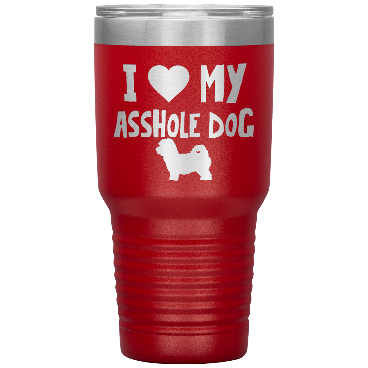 I Love My Asshole Maltipoo Dog 30 Oz Vacuum Tumbler