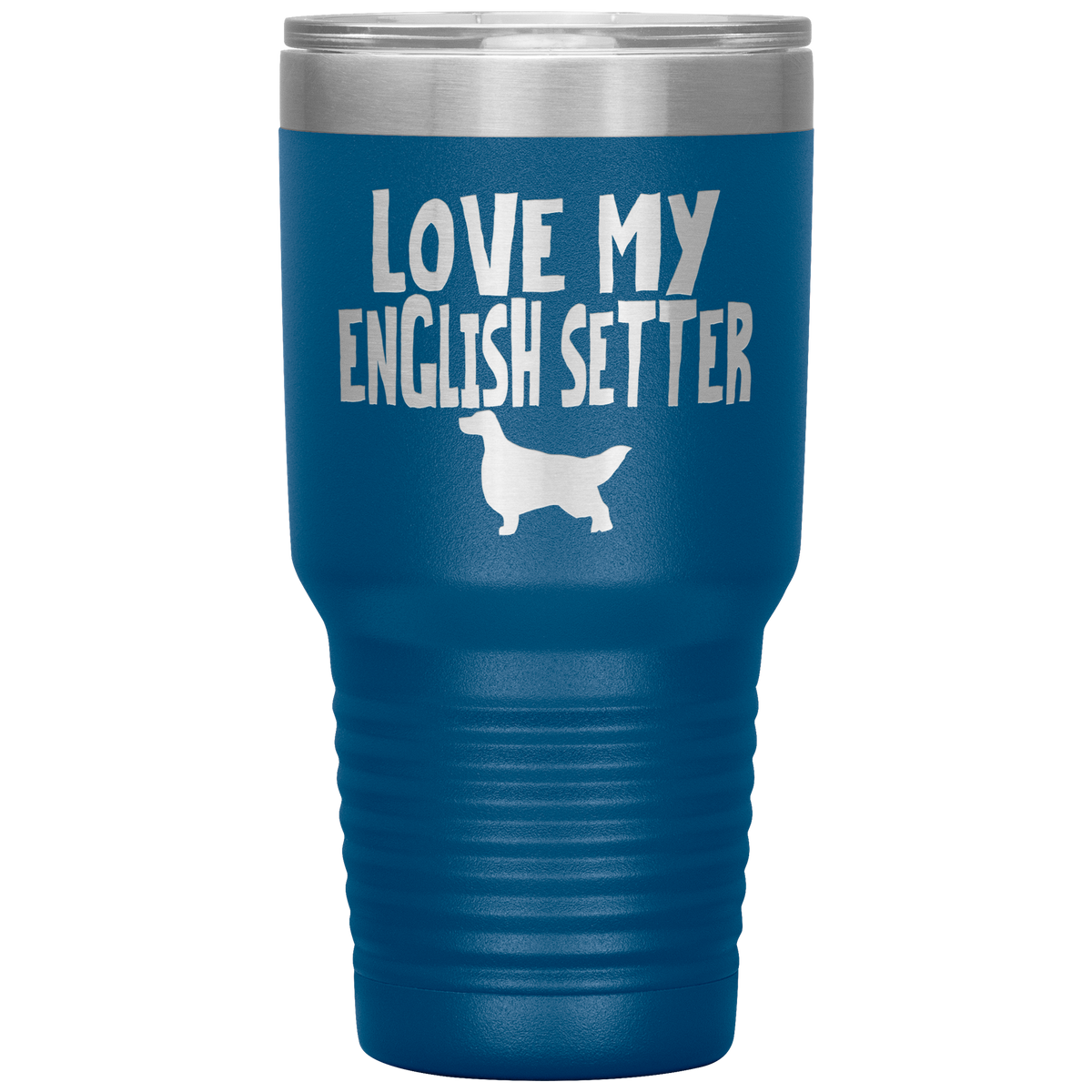 Love My English Setter 30 Oz Vacuum Tumbler