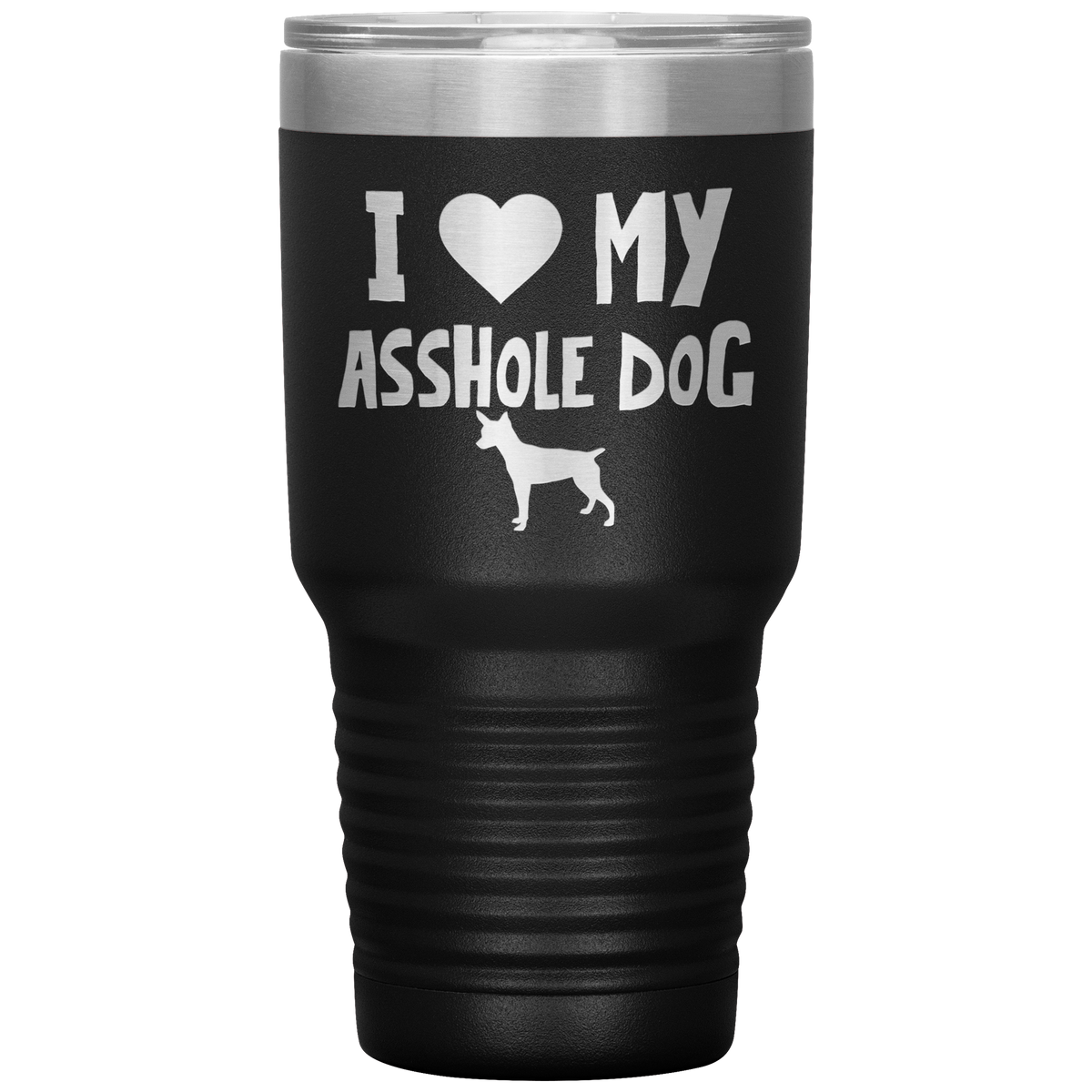 I Love My Asshole Rat Terrier Dog 30 Oz Vacuum Tumbler