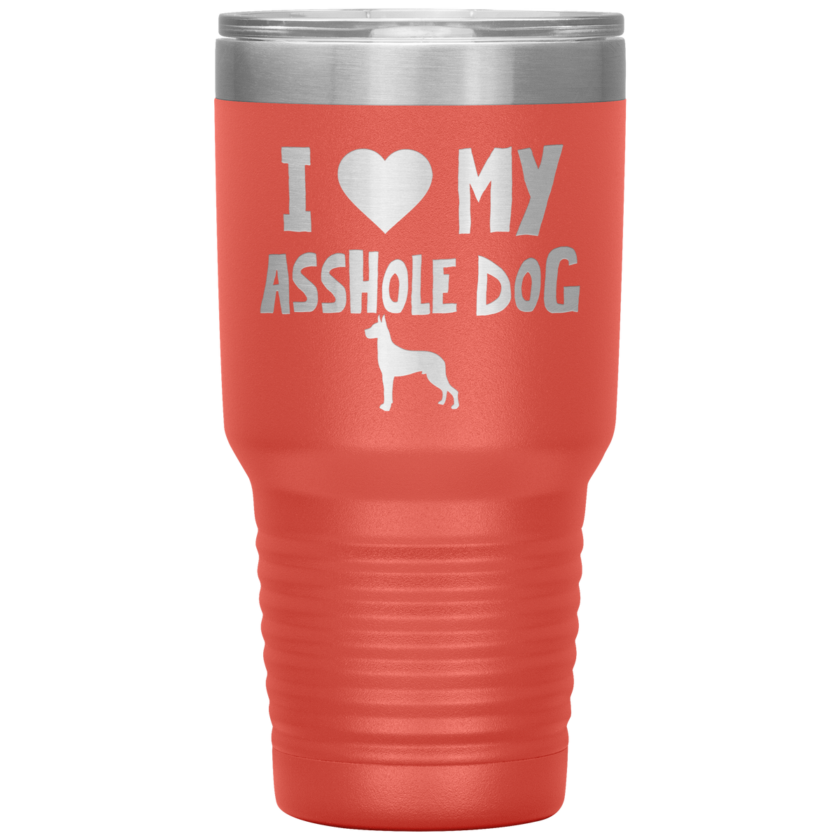 I Love My Asshole Great Dane Dog 30 Oz Vacuum Tumbler