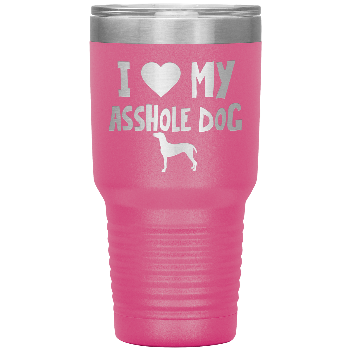 I Love My Asshole Vizsla Dog 30 Oz Vacuum Tumbler