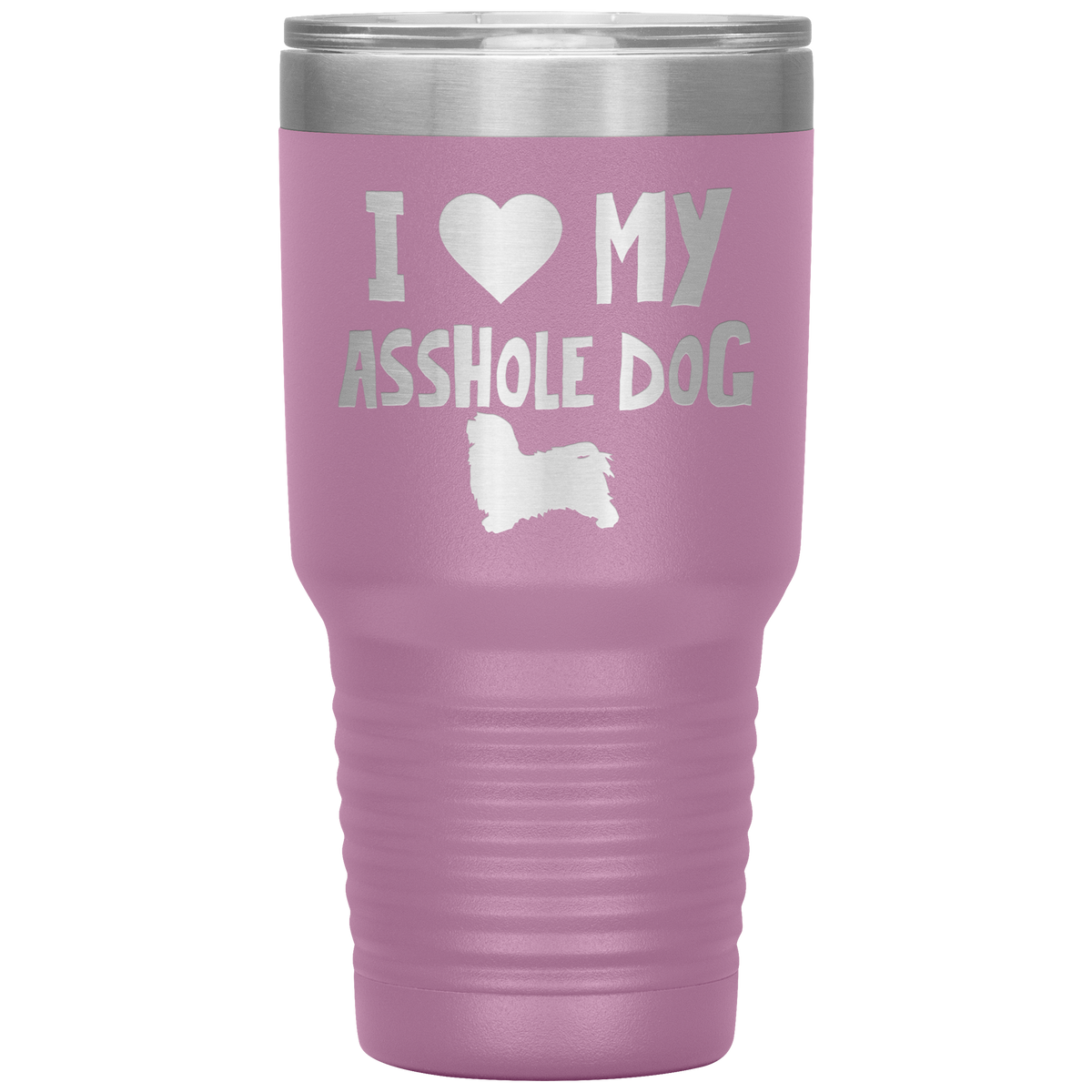 I Love My Asshole Havanese Dog 30 Oz Vacuum Tumbler