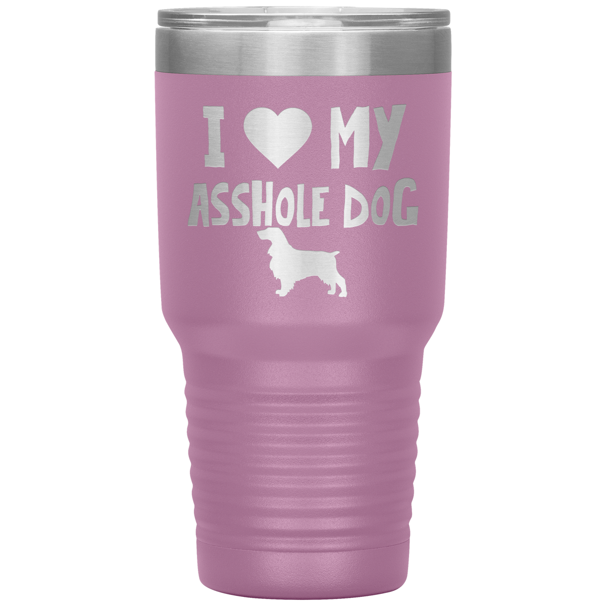 I Love My Asshole Field Spaniel Dog 30 Oz Vacuum Tumbler