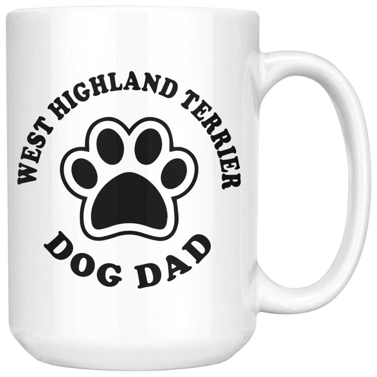 West Highland Terrier Dog Dad Coffee / Tea Ceramic Mug - 11oz / 15oz