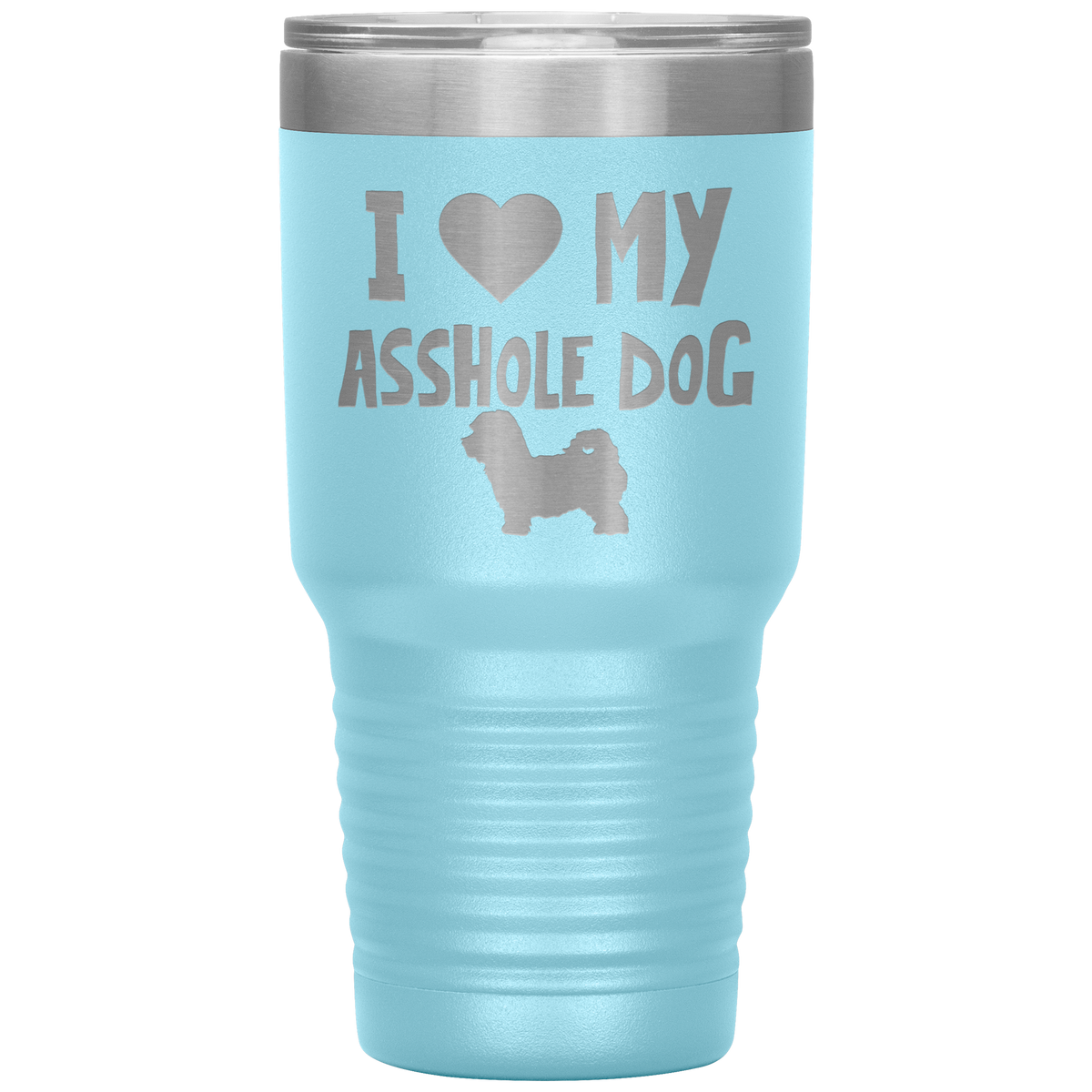 I Love My Asshole Maltipoo Dog 30 Oz Vacuum Tumbler