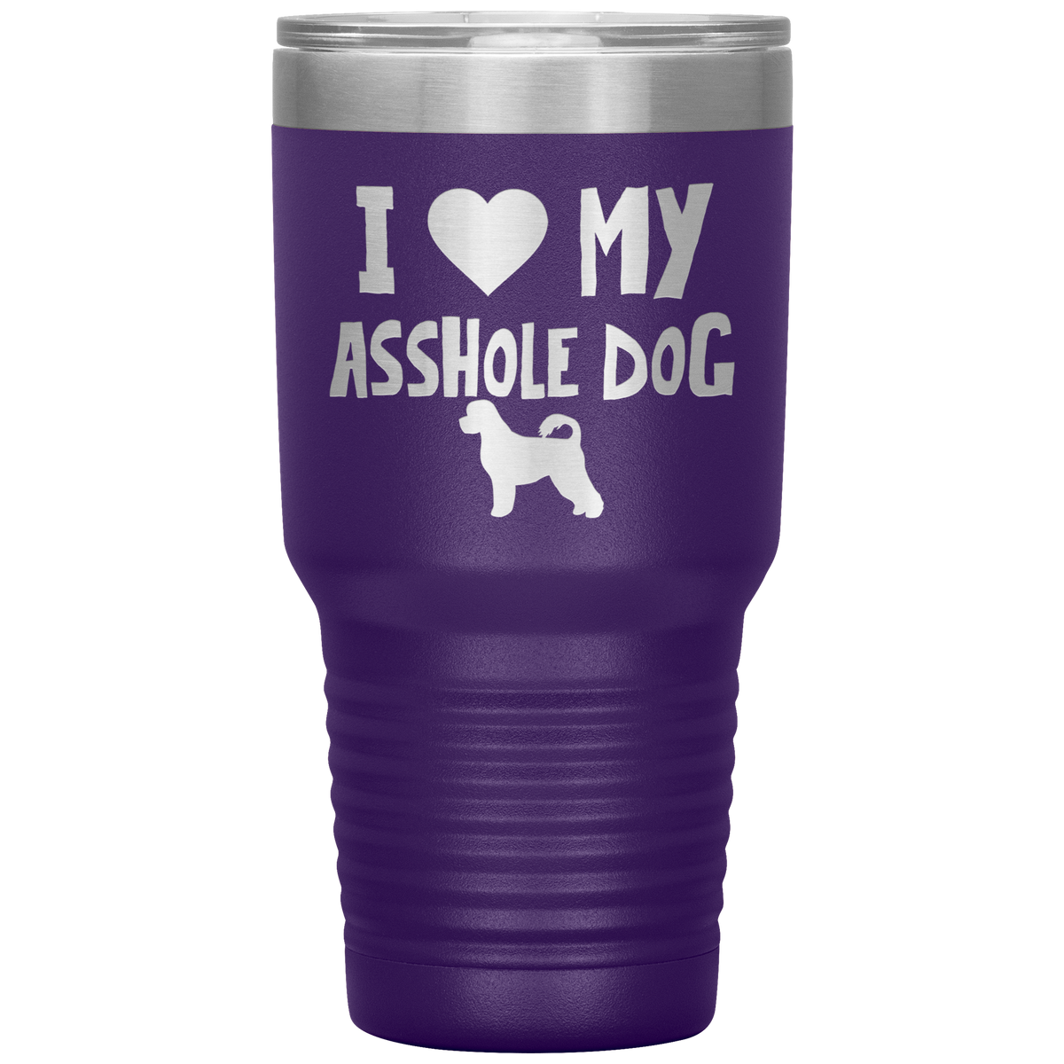 I Love My Asshole Portugese Water Dog 30 Oz Vacuum Tumbler