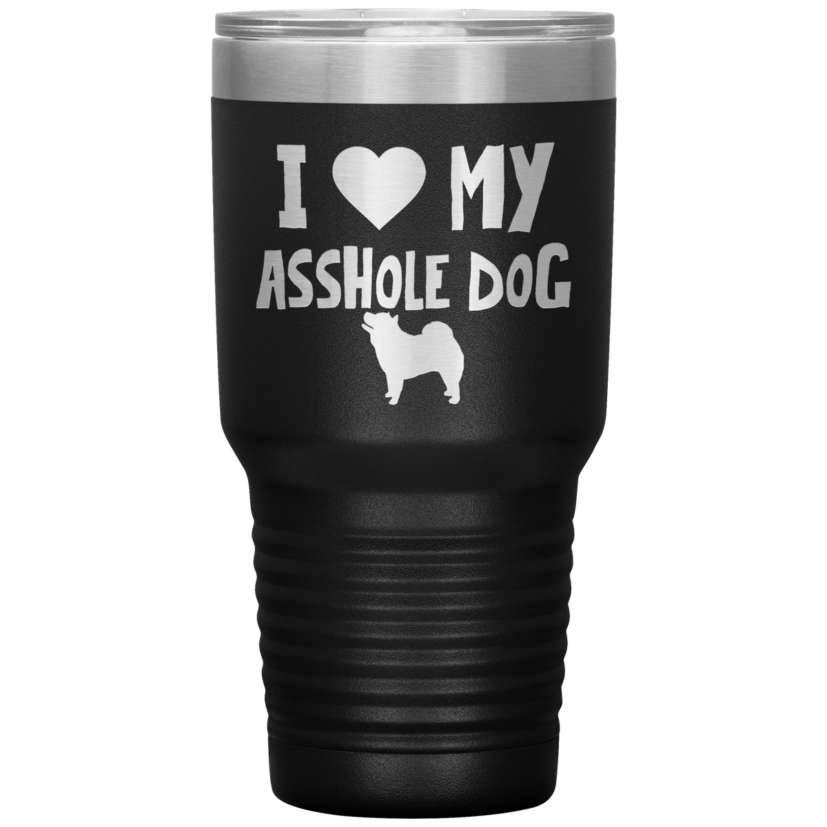 I Love My Asshole Chow Chow Dog 30 Oz Vacuum Tumbler