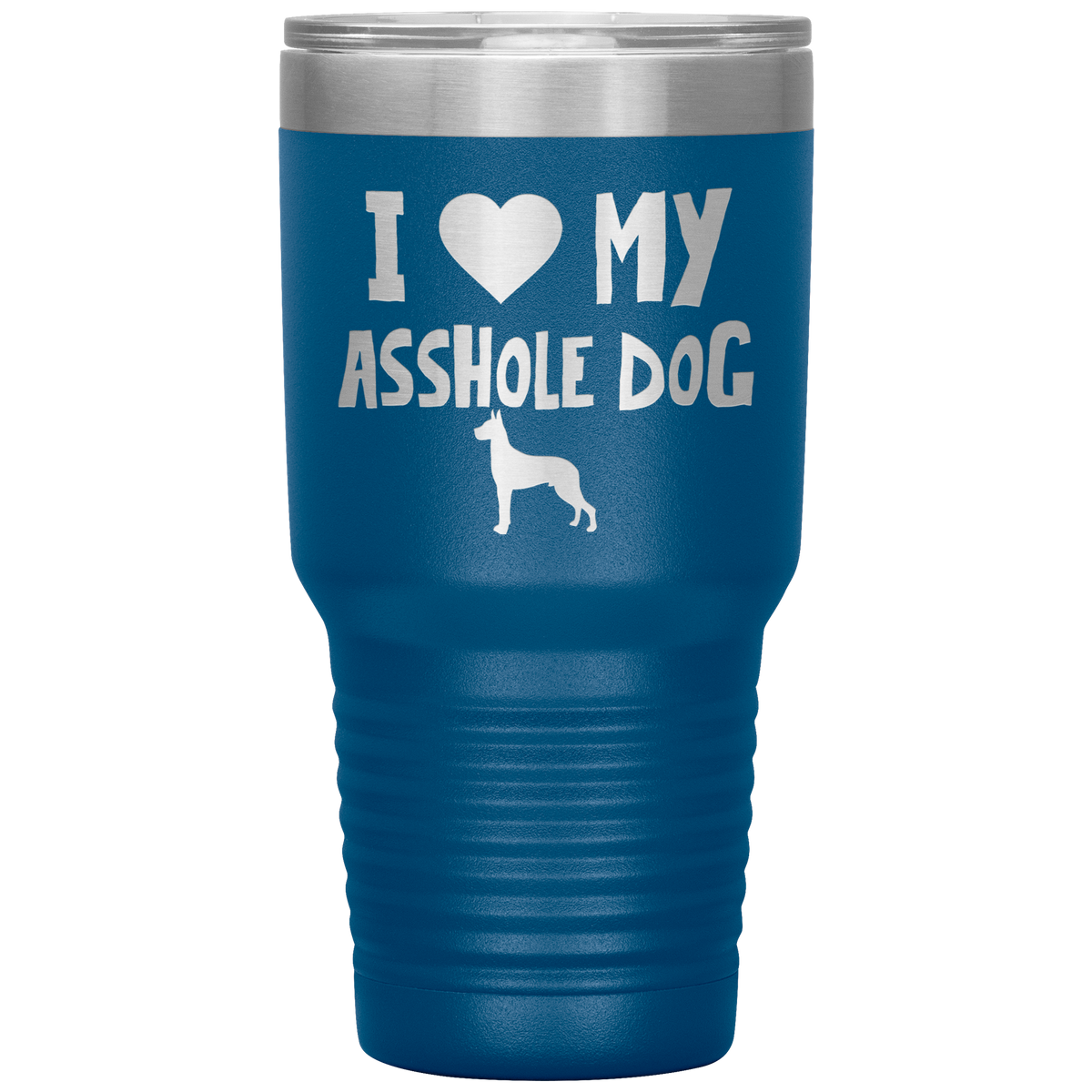 I Love My Asshole Great Dane Dog 30 Oz Vacuum Tumbler