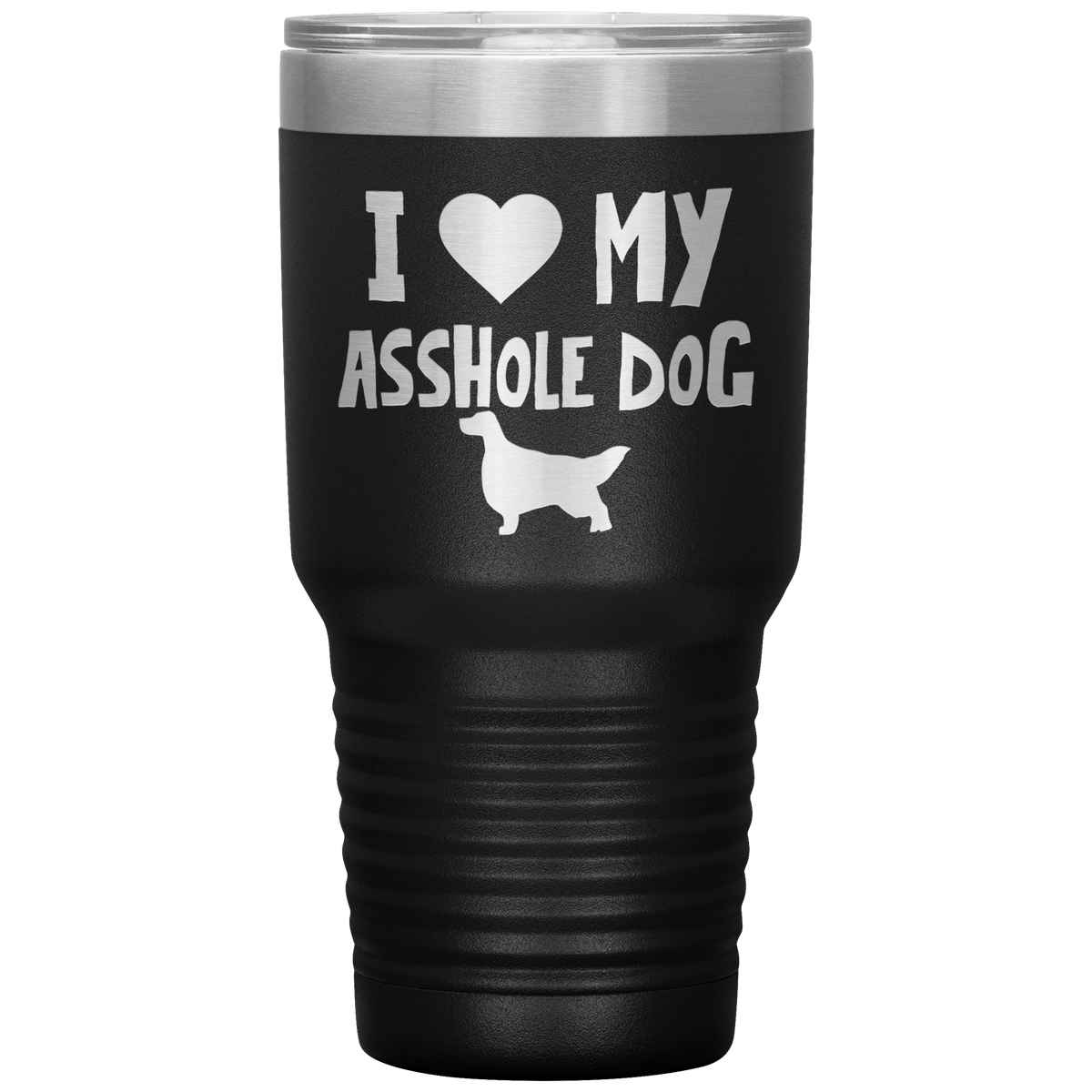I Love My Asshole English Setter Dog 30 Oz Vacuum Tumbler