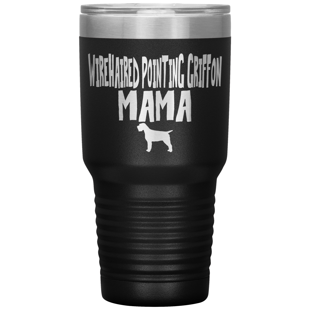 Wirehaired Pointing Griffon Mama 30 Oz Vacuum Tumbler