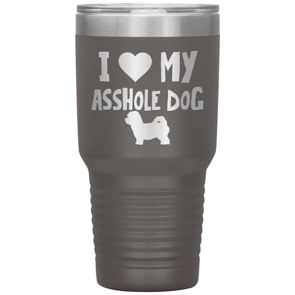 I Love My Asshole Maltipoo Dog 30 Oz Vacuum Tumbler